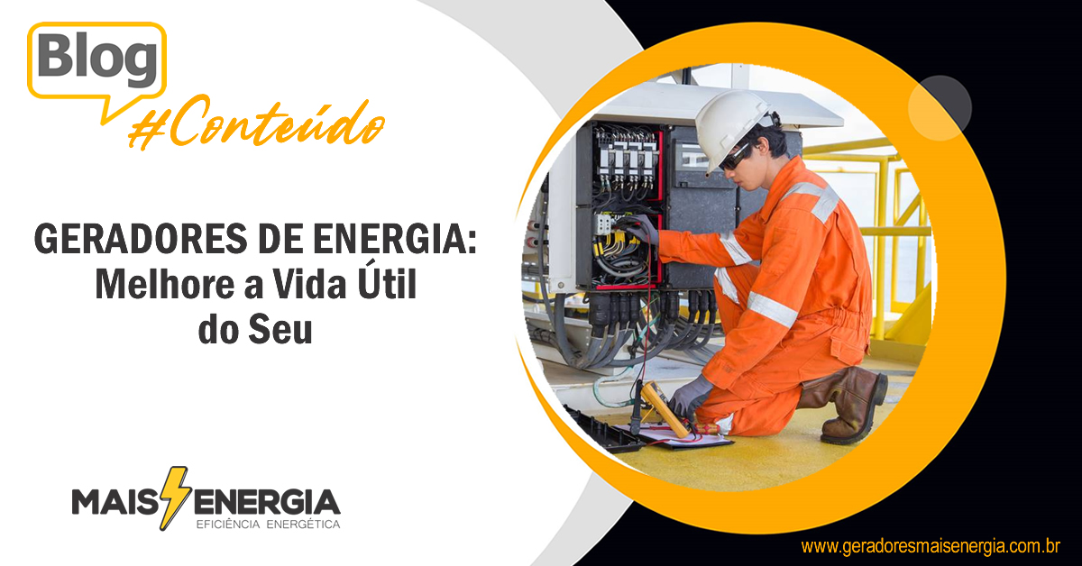 Como Melhorar a Vida Útil de Geradores de Energia?